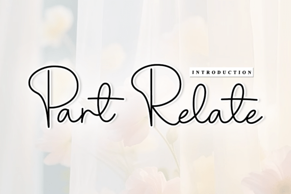 Part Relate: The Script Font with Artisanal Soul